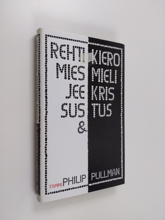 Philip Pullman : Rehti mies Jeesus & kieromieli Kristus