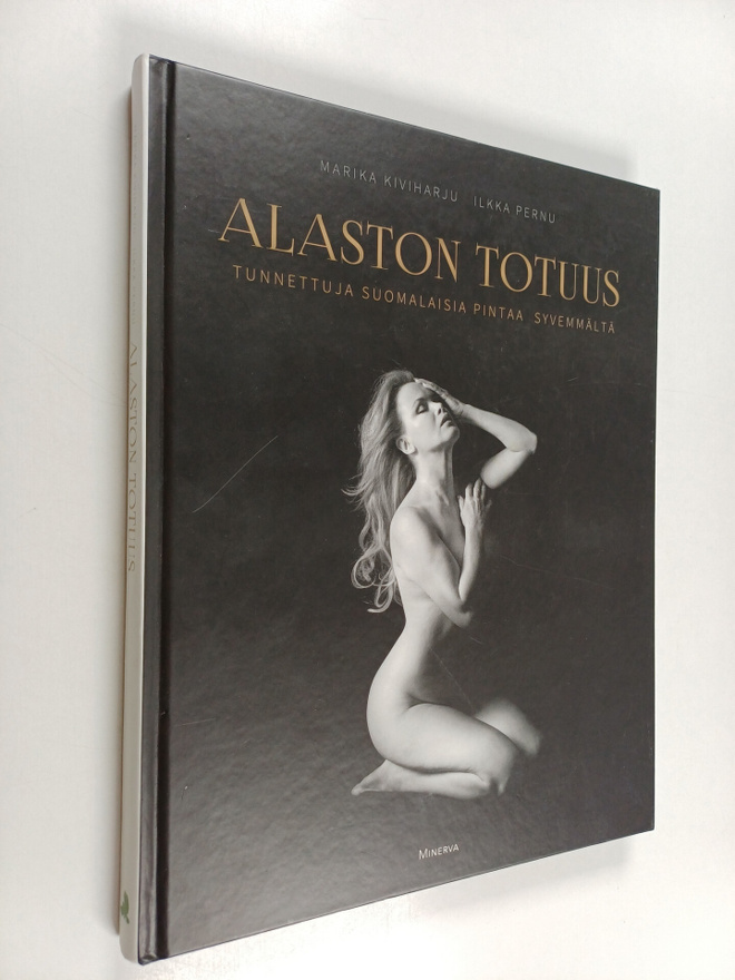 Marika Kiviharju : Alaston totuus : tunnettuja suomalaisi...