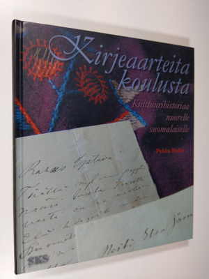 Pekka Hako : Kirjeaarteita koulusta : kulttuurihistoriaa ...