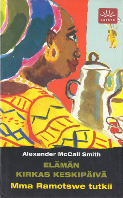 Mma Ramotswe tutkii 5: Elämän kirkas keskipäivä (Loisto)