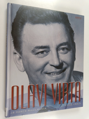 Lasse Erola : Olavi Virta ja hänen maailmansa