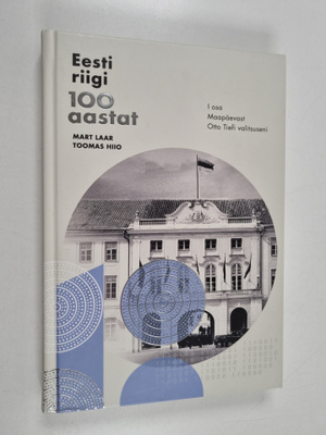 Mart Laar : Eesti riigi 100 aastat, I : Maapäevast Otto T...