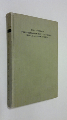 Eino Jutikkala : Pohjoismaisen yhteiskunnan historiallisi...