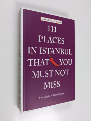 Marcus X. Schmid : 111 places in Istanbul that you must n...