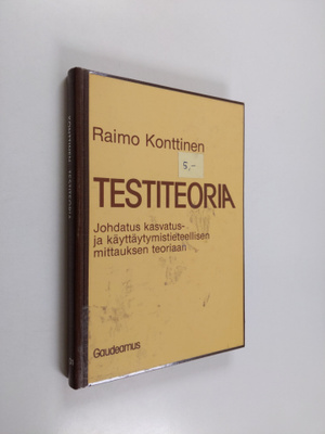 Raimo Konttinen : Testiteoria : johdatus kasvatus- ja käy...