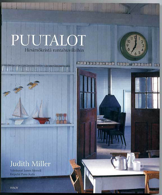 Judith Miller: Puutalot: Hirsimökeistä rantahuviloihin