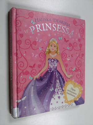Prinsessa : hauska ideakirja - Opas prinsessan maailmaan