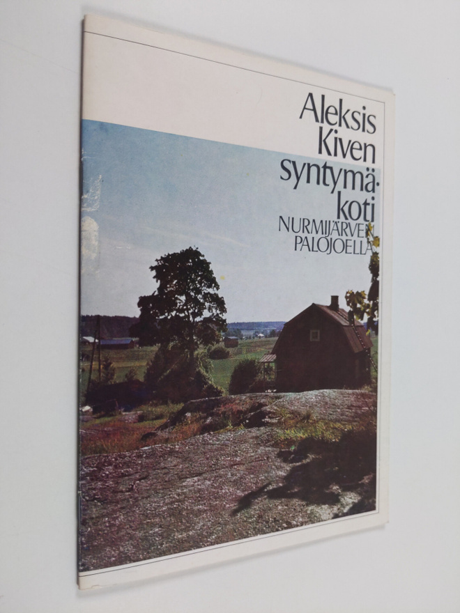 Eino Kauppinen : Aleksis Kiven syntymäkoti Nurmijärven Pa...