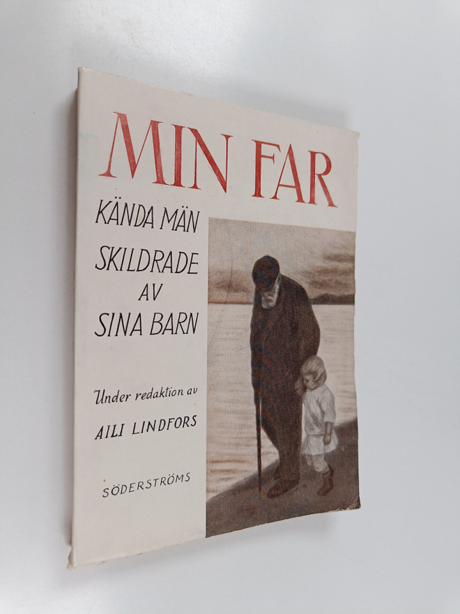 Aili Theslöf Lindfors : Min far - kända män skildrade av ...