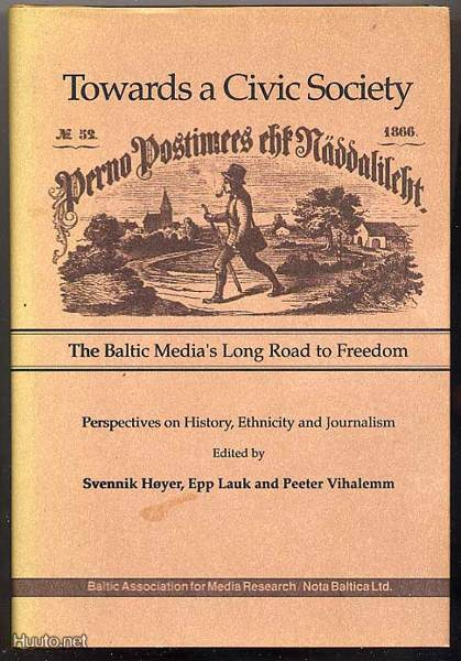 Towards a Civic Society: The Baltic Media's Long Road to ...