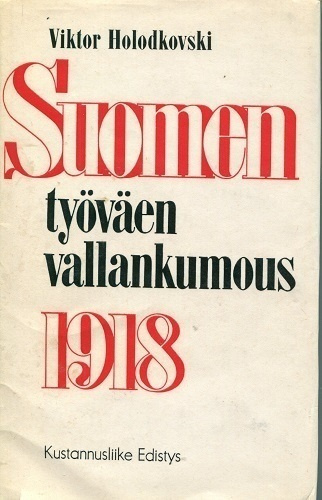 Holodkovski : Suomen työväen vallankumous 1918