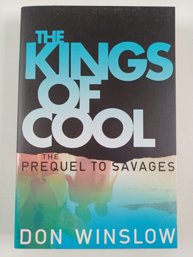 Don Winslow : The Kings of Cool : a prequel to Savages