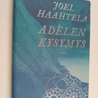 Joel Haahtela : Adelen kysymys : pienoisromaani - pikkukuva 1