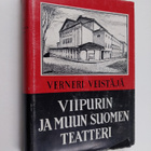 Verneri Veistäjä : Viipurin ja muun Suomen teatteri : suo... - pikkukuva 1
