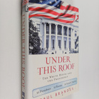 Paul Brandus : Under this Roof - The White House and the ... - pikkukuva 1