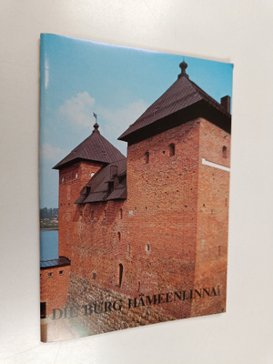 Elias Härö : Die Burg Hämeenlinna : Fuhrer durch die Burg