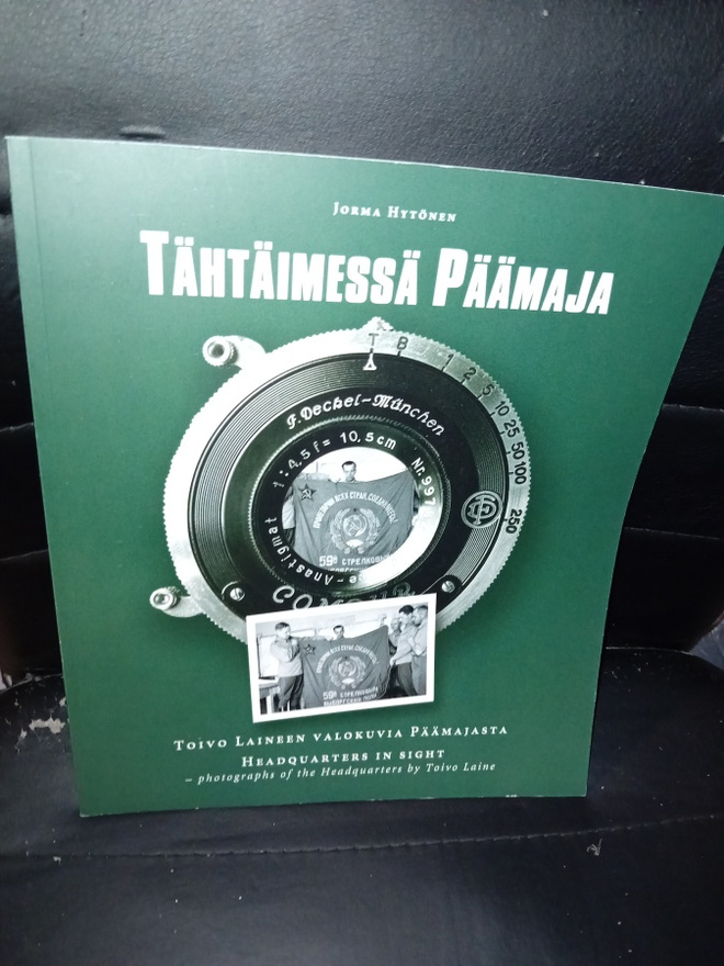 Tähtäimessä Päämaja - Toivo Laineen valokuvia Päämajasta