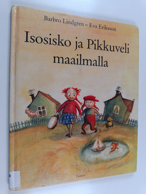 Barbro Lindgren ym. : Isosisko ja pikkuveli maailmalla