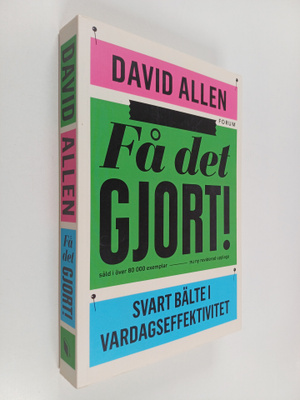 David Allen : Få det gjort! : svart bälte i vardagseffekt...