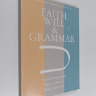 Heikki Kirjavainen : Faith, will, and grammar : some them... - pikkukuva 1