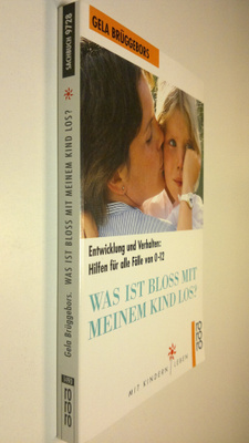Gela Bruggebors : Was ist bloss mit meinem kind los? : En...