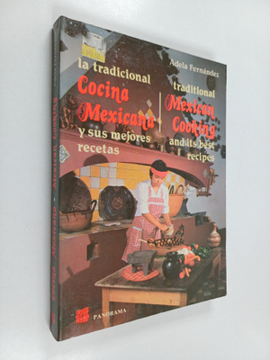 Adela Fernandez : Traditional Mexican Cooking and Its Bes...