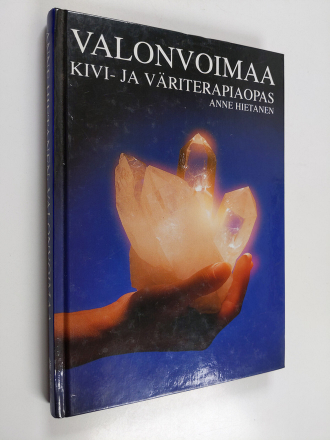 Anne Hietanen : Valonvoimaa : kivi- ja väriterapiaopas