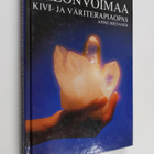 Anne Hietanen : Valonvoimaa : kivi- ja väriterapiaopas - pikkukuva 1