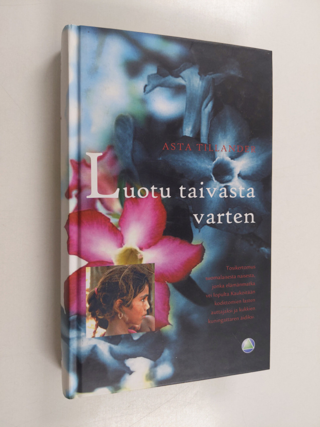 Asta Tillander : Luotu taivasta varten : kertomus Annikki...
