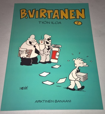 B. VIRTANEN  TYÖN ILOA    ARKTINEN BANAANI    I HEILÄ