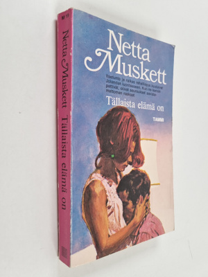 Netta Muskett : Tällaista elämä on