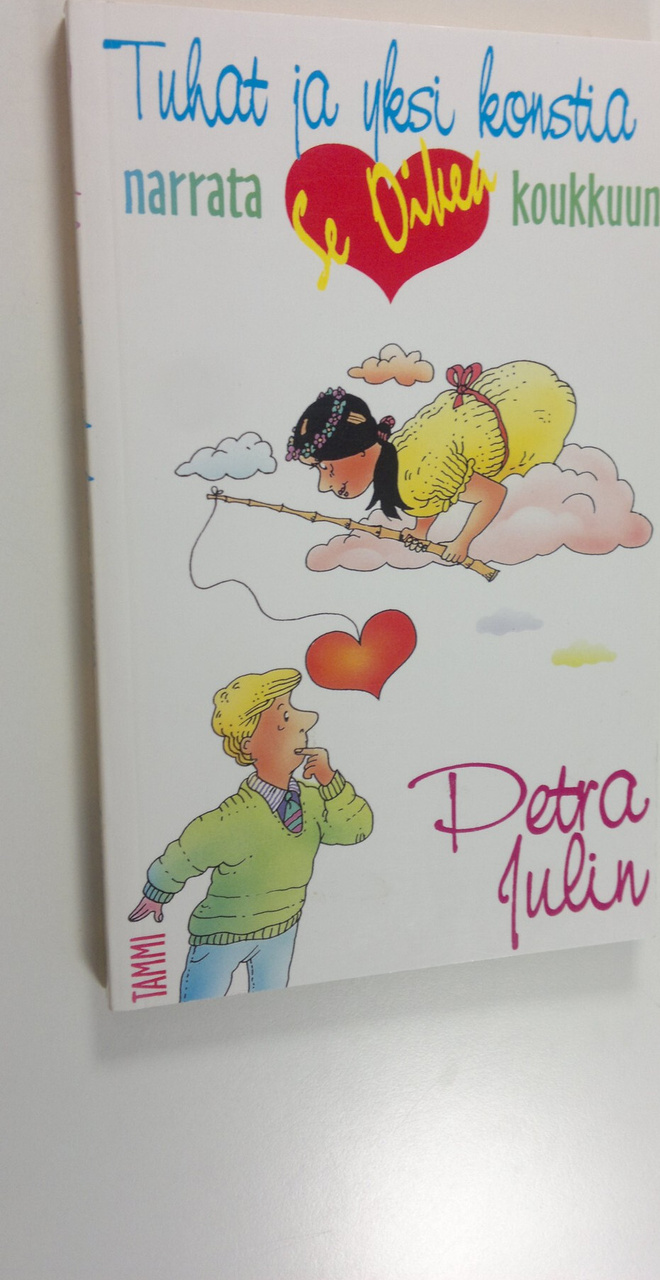 Petra Julin : Tuhat ja yksi konstia narrata se oikea kouk...