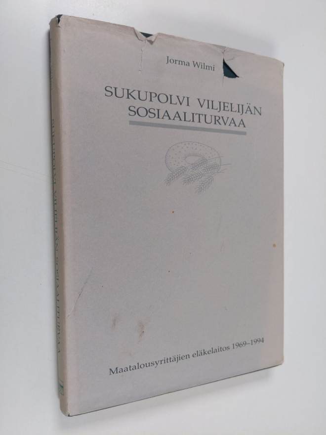 Jorma Wilmi : Sukupolvi viljelijän sosiaaliturvaa : Maata...