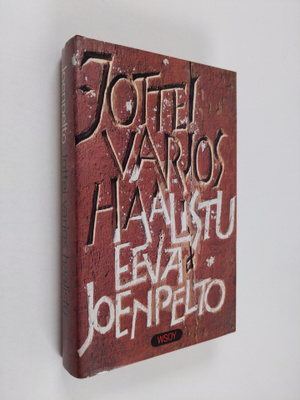 Eeva Joenpelto : Jottei varjos haalistu