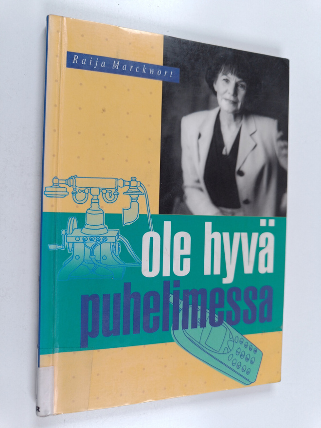 Raija Marckwort : Ole hyvä puhelimessa