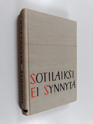Konstantin Simonov : Sotilaiksi ei synnytä 1