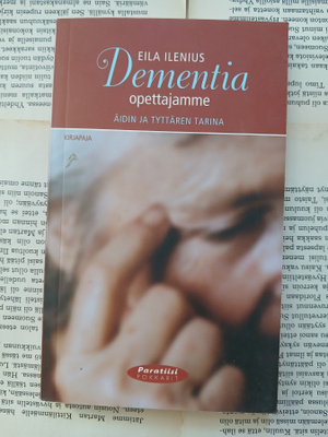 Eila Ilenius - Dementia, opettajamme: äidin ja tyttären...