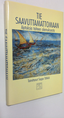 Seppo (toim.) Tähkiö : Tie saavuttamattomaan : ajatuksia ...
