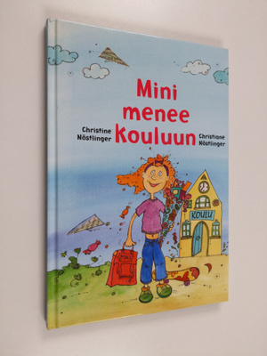 Christine Nöstlinger : Mini menee kouluun