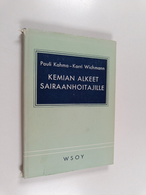 Pauli Kahma : Kemian alkeet sairaanhoitajille