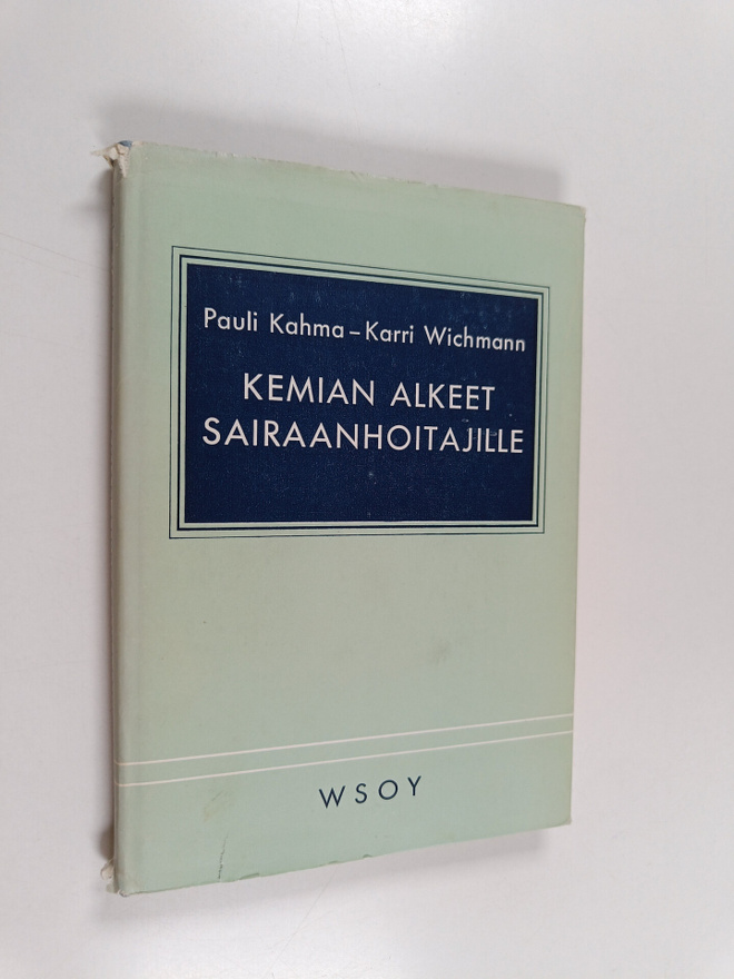 Pauli Kahma : Kemian alkeet sairaanhoitajille