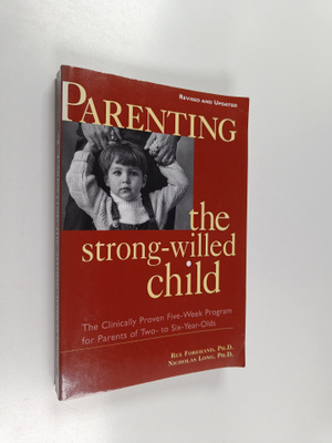 Ph.D. Forehand, Rex ym. : Parenting the Strong-Willed Chi...