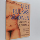 Leo Nygren : Olet ruokasi näköinen, makuinen, muotoinen :... - pikkukuva 1