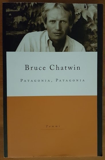 Bruce Chatwin: Patagonia, Patagonia