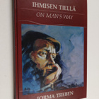 Jorma Treben : Ihmisen tiellä ; On man's way - pikkukuva 1