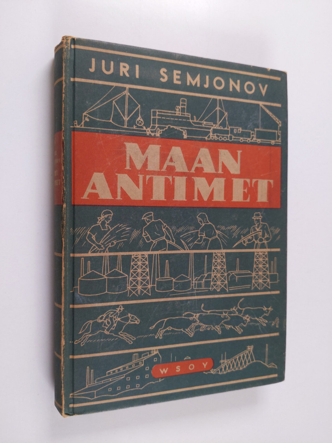 Juri Semjonov : Maan antimet : joka miehen talousmaantieto