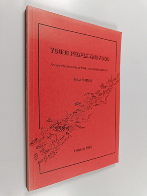 Ritva Prättälä : Young People and Food : Socio-cultural S...
