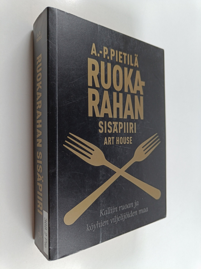Antti-Pekka Pietilä : Ruokarahan sisäpiiri : kalliin ruoa...