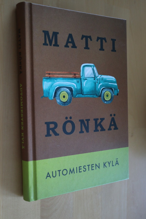 Matti Rönkä : Automiesten kylä ( 1.p. 2022 )