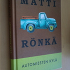 Matti Rönkä : Automiesten kylä ( 1.p. 2022 ) - pikkukuva 1